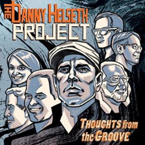 Danny Helseth - Thoughts from the Groove